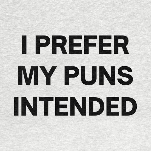 I prefer my puns intended by Word and Saying